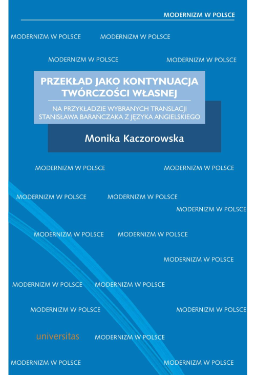 Przekład jako kontynuacja twórczości własnej. Na przykładzie wybranych translacji Stanisława Barańczaka z języka angi...
