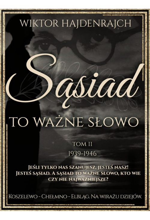 Sąsiad to ważne słowo. Tom II