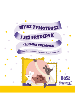 Mysz Tymoteusz i jeż...