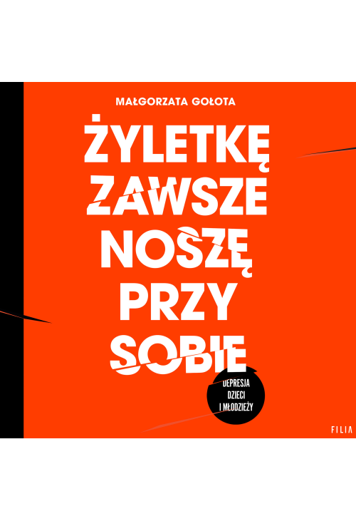 Żyletkę zawsze noszę przy sobie. Depresja dzieci i młodzieży