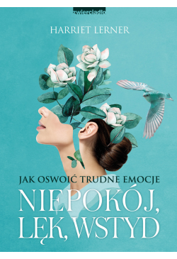 Niepokój, lęk, wstyd. Jak...