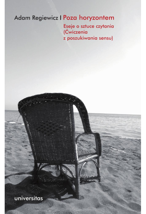 Poza horyzontem. Eseje o sztuce czytania (Ćwiczenia z poszukiwania sensu)