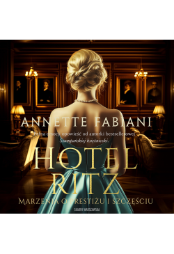 Hotel Ritz. Marzenia o...