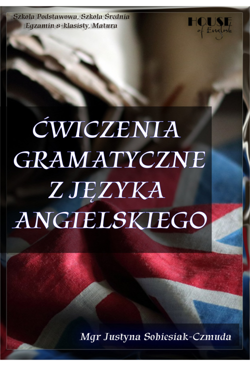 Ćwiczenia gramatyczne z języka angielskiego. Czasy, części mowy i gramatyka