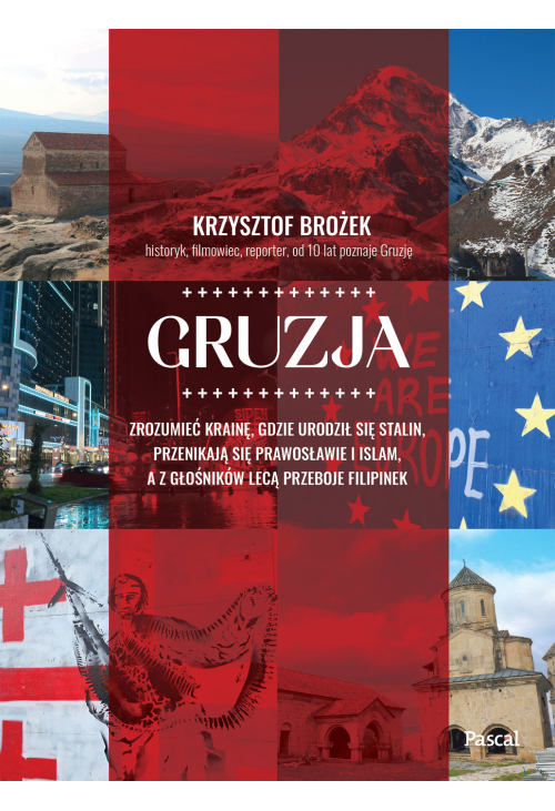 Gruzja. Zrozumieć krainę, gdzie urodził się Stalin, przenikają się prawosławie i islam, a z głośników lecą przeboj...