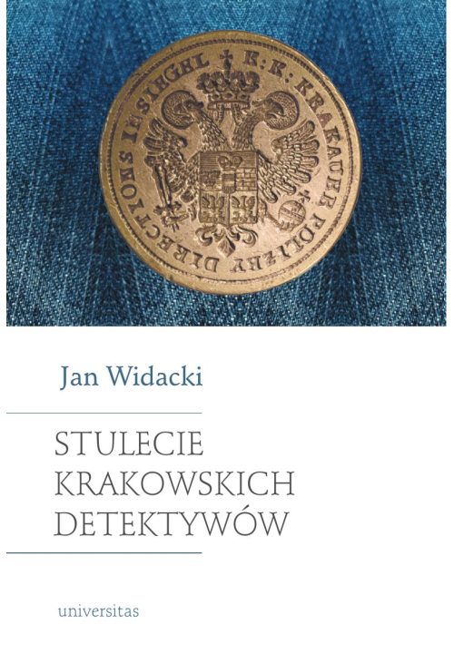 Stulecie krakowskich detektywów. Wydanie nowe, zmienione i rozszerzone