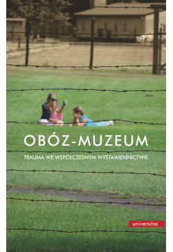 Obóz-muzeum. Trauma we...