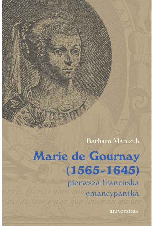 Marie de Gournay (1565-1645): pierwsza francuska emancypantka