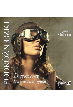 Podróżniczki. Dziewczyny,...