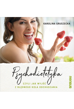 Psychodietetyka, czyli jak...