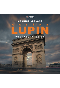 Arsène Lupin. Wydrążona iglica