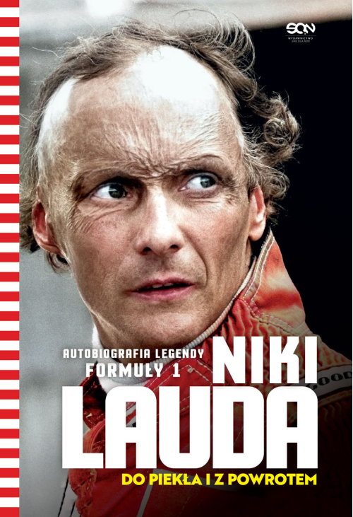 Niki Lauda. Do piekła i z powrotem. Autobiografia legendy Formuły 1
