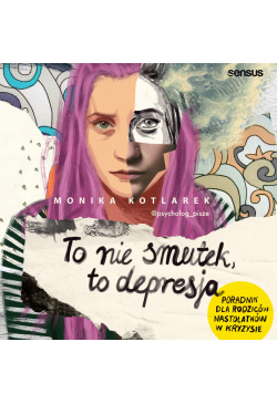 To nie smutek, to depresja....