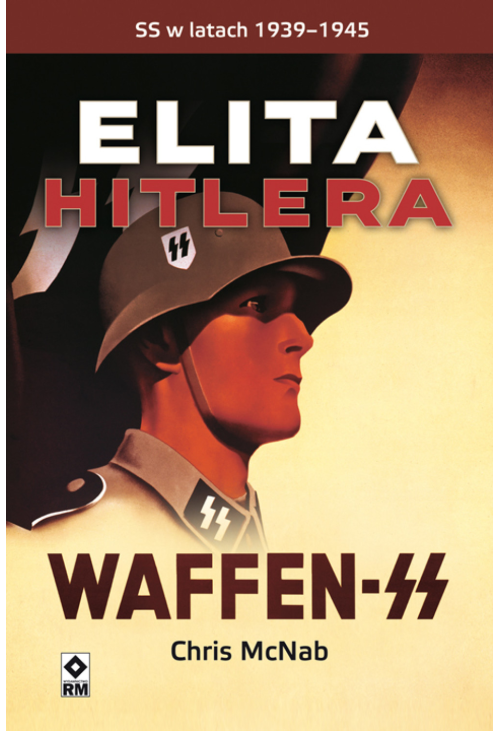 Elita Hitlera - SS w latach 1933-1945
