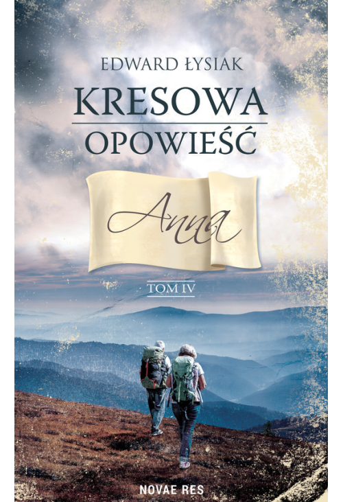 Kresowa opowieść. Anna. Tom IV