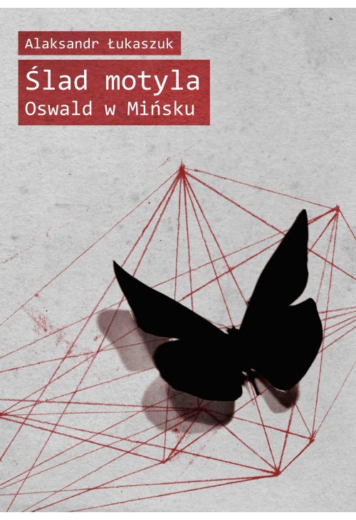 Ślad motyla. Oswald w Mińsku