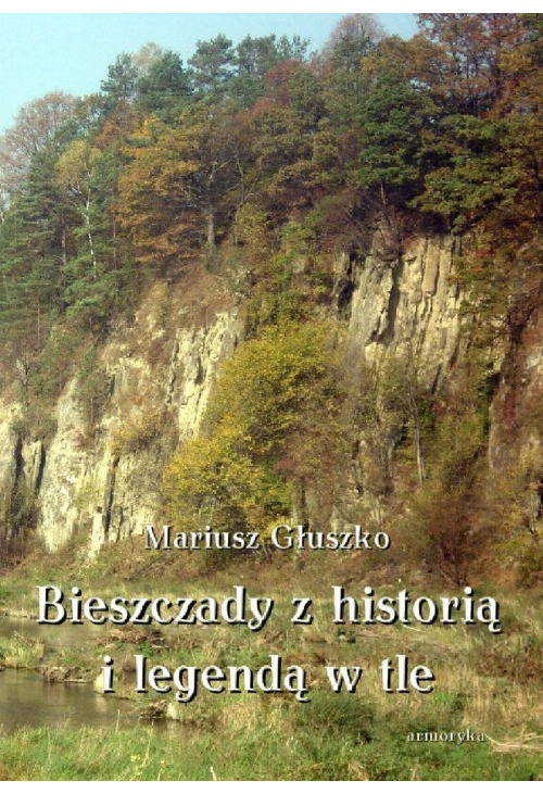 Bieszczady z historią i legendą w tle