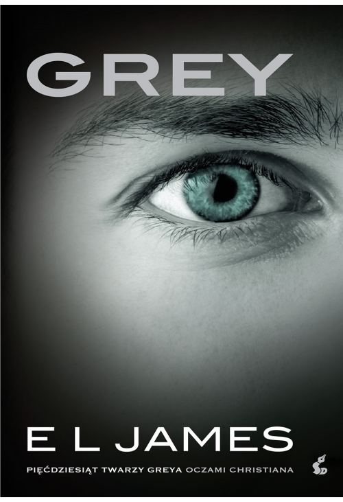 Grey. Pięćdziesiąt twarzy Greya oczami Christiana