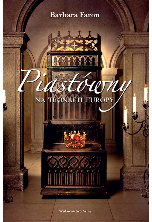 Piastówny na tronach Europy