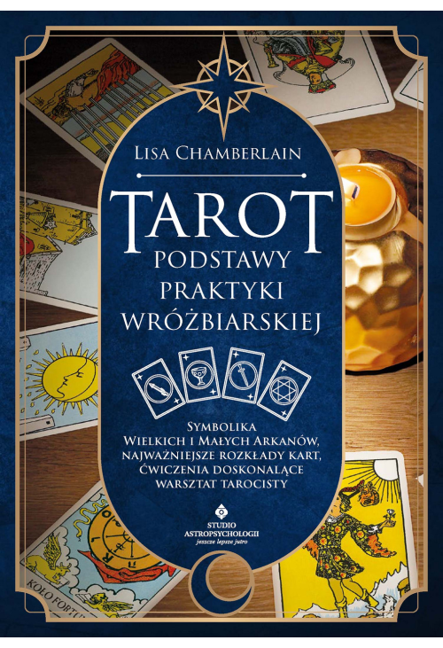 Tarot - podstawy praktyki wróżbiarskiej