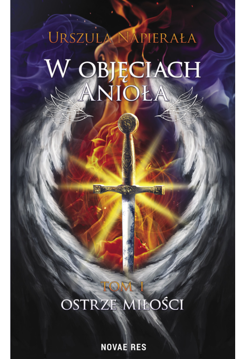 W objęciach anioła. Tom 1: Ostrze miłości