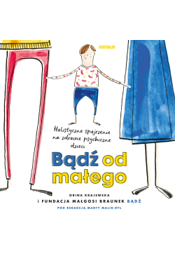Bądź od małego. Holistyczne...