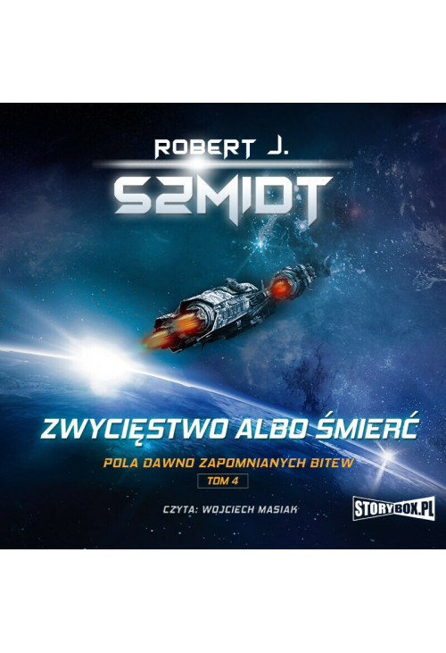 Pola dawno zapomnianych bitew. Tom 4. Zwycięstwo albo śmierć