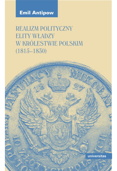 Realizm polityczny elity władzy w Królestwie Polskim (1815-1830)