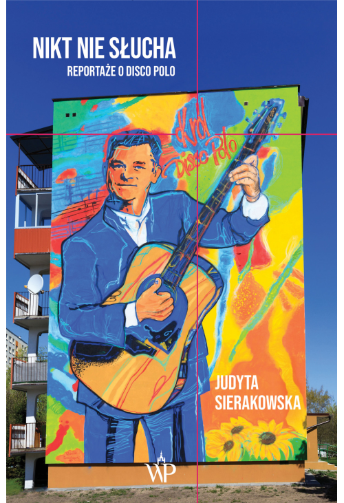 Nikt nie słucha. Reportaże o disco polo