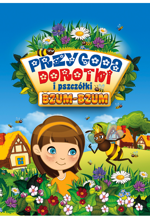 Przygoda Dorotki i pszczółki Bzum-Bzum