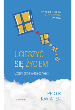 Ucieszyć się życiem. Cztery...