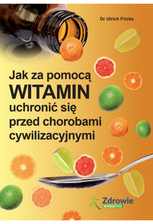 Jak za pomocą witamin uchronić się przed chorobami cywilizacyjnymi