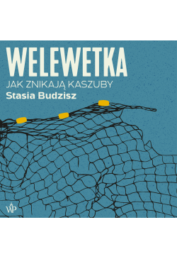 Welewetka. Jak znikają Kaszuby