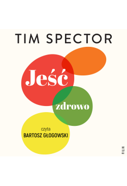 Jeść zdrowo. Rewolucyjna...