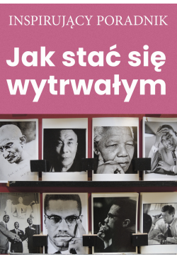 Jak stać się wytrwałym