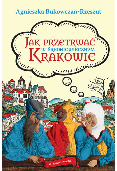 Jak przetrwać w średniowiecznym Krakowie