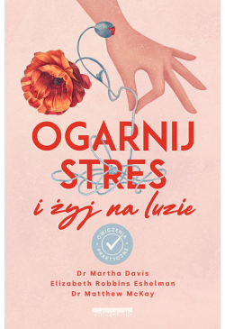 Ogarnij stres i żyj na...