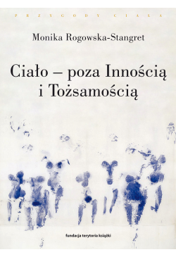 Ciało - poza Innością i...