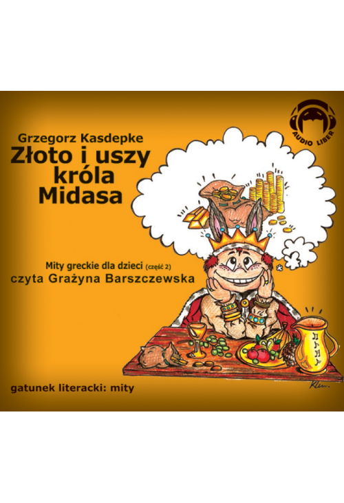 Mity Greckie Dla Dzieci (cz.2) - Złoto i Uszy Króla Midasa