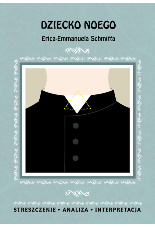 Dziecko Noego Erica-Emmanuela Schmitta. Streszczenie, analiza, interpretacja