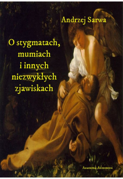 O stygmatach, mumiach i...