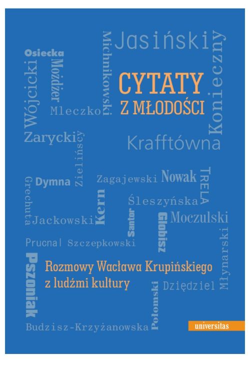 Cytaty z młodości. Rozmowy Wacława Krupińskiego z ludźmi kultury