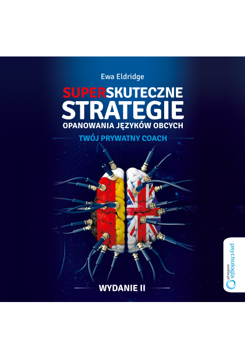 Superskuteczne strategie opanowania języków obcych. Twój prywaty coach. Wydanie II