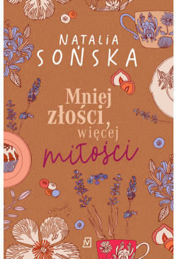 Mniej złości, więcej miłości