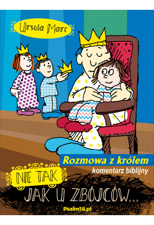 Nie tak, jak u zbójców - rozmowa z królem - KOMENTARZ BIBLIJNY