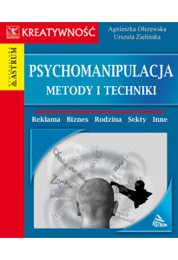 Psychomanipulacja. Metody i...