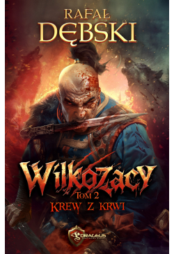 Wilkozacy. Tom 2. Krew z krwi