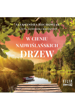 W cieniu nadwiślańskich drzew