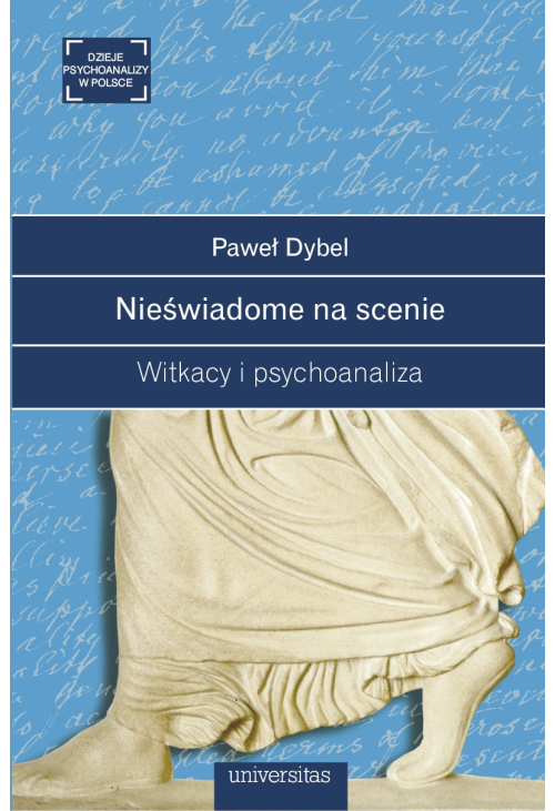 Nieświadome na scenie. Witkacy i psychoanaliza