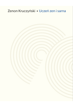 Uczeń zen i sarna. Zapiski...